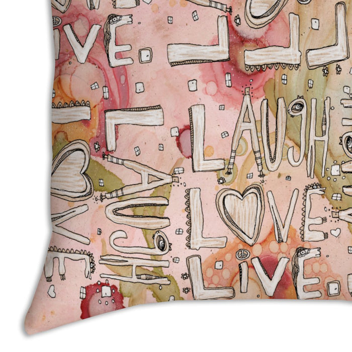 inspirational throw pillow laugh love live